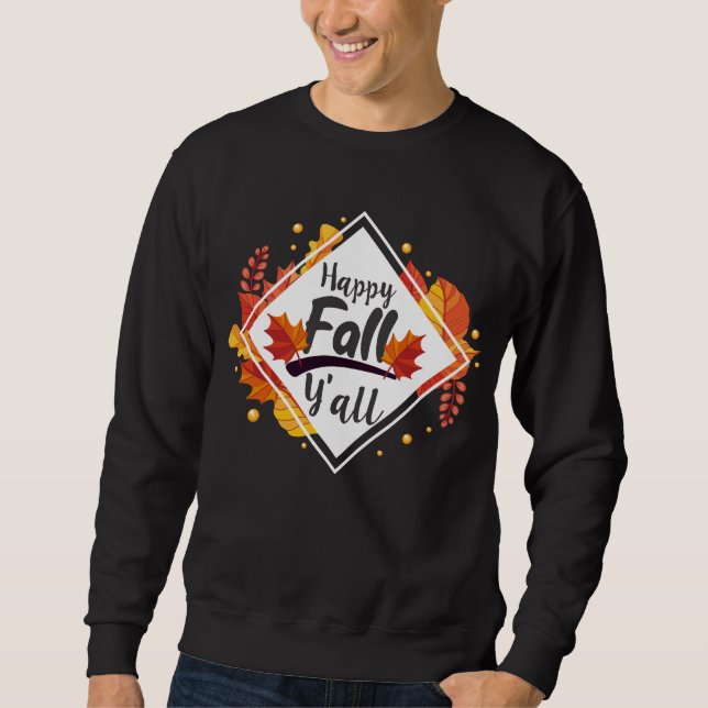 Happy Fall Yall Season Autumn Leaves Sweatshirt (Front)