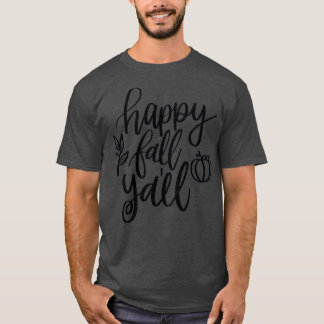 Happy Fall Yall T-Shirt