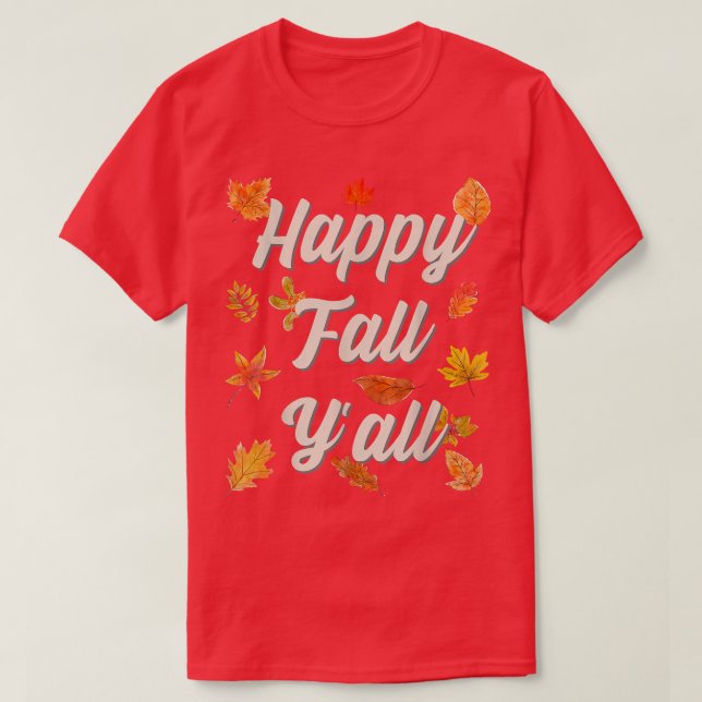 Happy Fall Y'all  T-Shirt (Design Front)