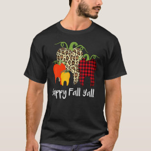 Happy Fall Y'all Thanksgiving Halloween Dental Hy T-Shirt