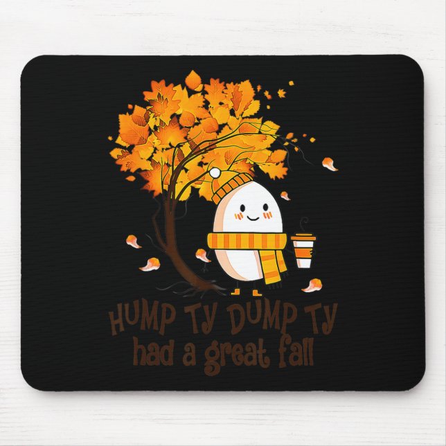 Happy Fall Yall Thanksgiving Humpty Dumpty Had A G Mouse Pad (Front)