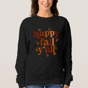 Happy Fall Yall Thanksgiving matching family autum Sweatshirt