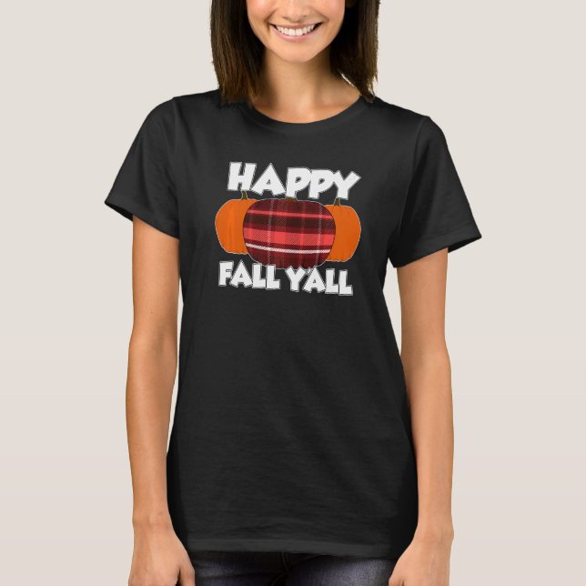 Happy Fall Y'all Thanksgiving Pumpkin Flannel  1 T-Shirt (Front)