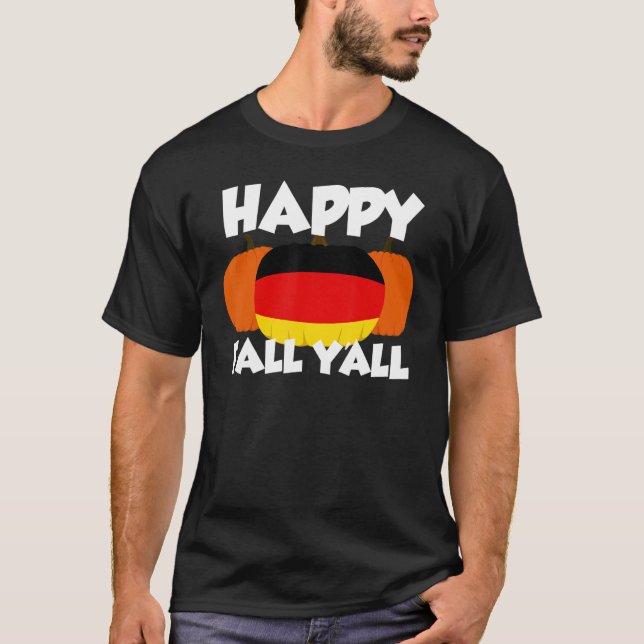 Happy Fall Y'all Thanksgiving Pumpkin Germany 2 T-Shirt (Front)
