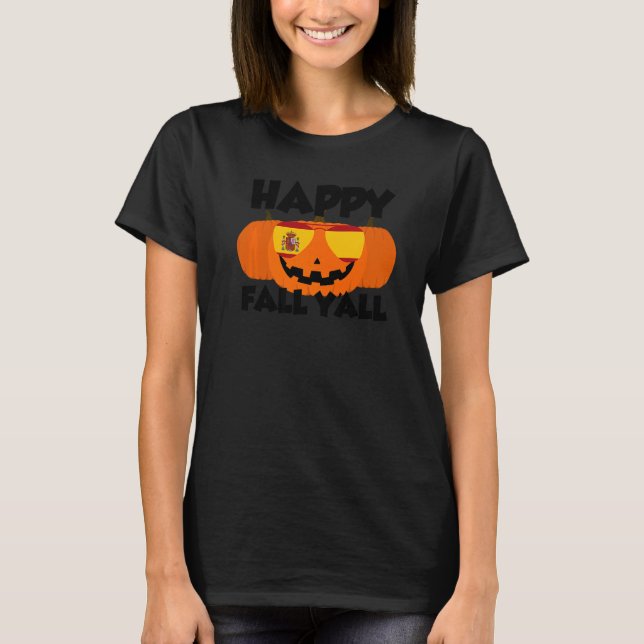 Happy Fall Y'all Thanksgiving Pumpkin Spain Glasse T-Shirt (Front)