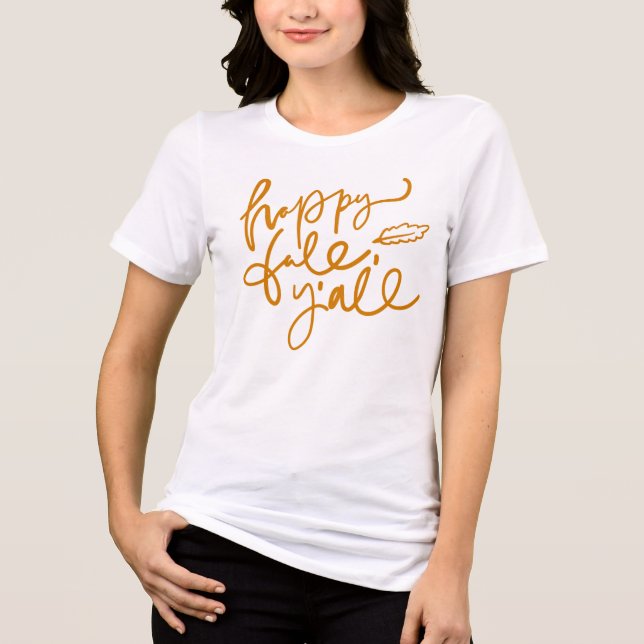 Happy Fall Y'all Tri-Blend Shirt (Front)