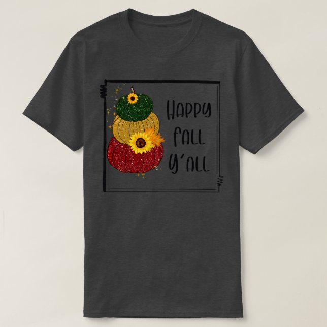 Happy Fall You All3 T-Shirt (Design Front)