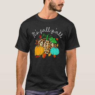 Happy Fall Yu2019all Pumpkin Leopard Its Fall Yall T-Shirt
