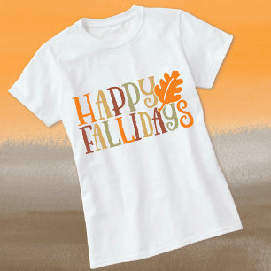 Happy FALLidays Cute Colourful Leaf Fall Holidays T-Shirt