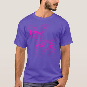 Happy Farming Design Pigs Are My Wheekness 2643  T-Shirt
