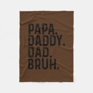 Happy Father Day Papa Daddy Dad Bruh  Fleece Blanket