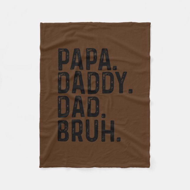Happy Father Day Papa Daddy Dad Bruh  Fleece Blanket (Front)