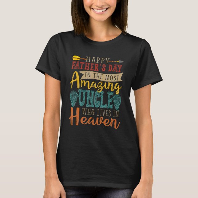 Happy Father s Day Amazing Uncle Lives In Heaven M T-Shirt (Front)