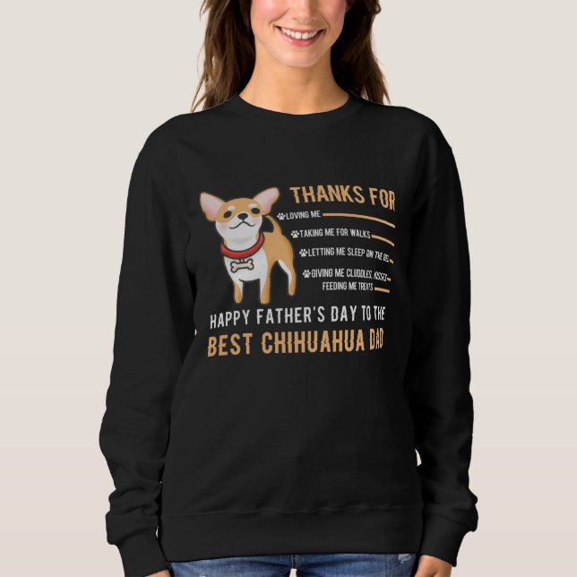 Happy Father s Day Best Chihuahua Dad Chihuahua Ow Sweatshirt (Front)