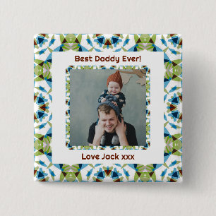 Happy Father’s Day Best Daddy Dad Ever Green Photo 15 Cm Square Badge