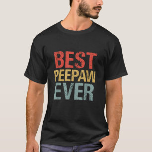 Happy Father s Day Best Peepaw Ever Proud Dad Gran T-Shirt