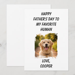 Happy Father’s Day To My Favorite Human Holiday Card