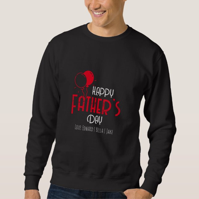 Happy Father’s Day with Red Balloons & Names Sweatshirt (Front)
