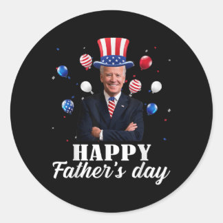 Happy Fathers Day 4th Of July Anti Joe Biden Suppo Classic Round Sticker