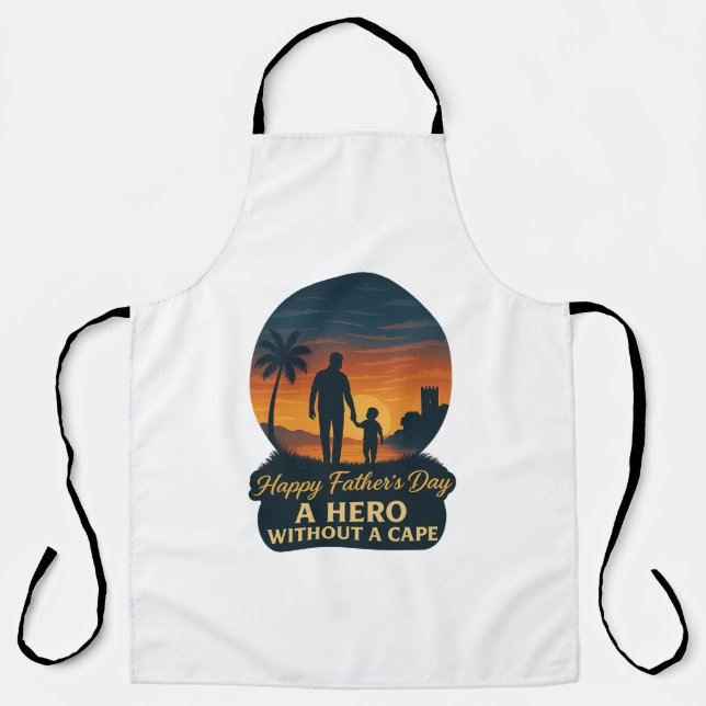 Happy Father's Day – A Hero Without a Cape Apron (Front)