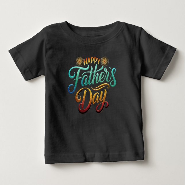 Happy Father's Day Baby T-Shirt (Front)