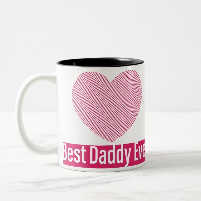 Happy Fathers Day, Best Daddy ever.  Two-Tone Coffee Mug (Left)