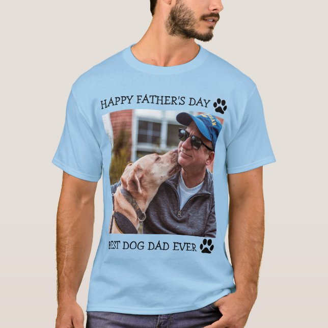Happy Father's Day Best Dog Dad Ever Custom Photo T-Shirt (Front)