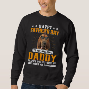 Happy Father's Day Bloodhound Dog Dad Gifts For Me Sweatshirt