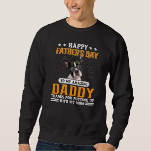 Happy Father's Day Boston Terrier Dog Dad For Men Sweatshirt