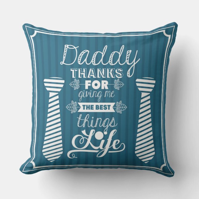 Happy Fathers Day Dad Thank for Giving Me the Best Cushion (Front)