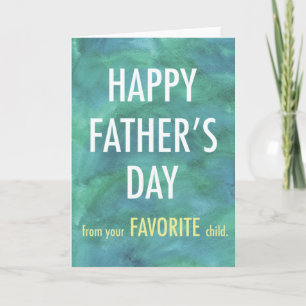 Happy Father's Day From Your Favourite Child Card