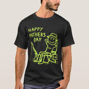 Happy Fathers Day - Funny Fishing Gift T-Shirt