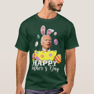 Happy Father's Day Funny Joe Biden Easter Holiday T-Shirt