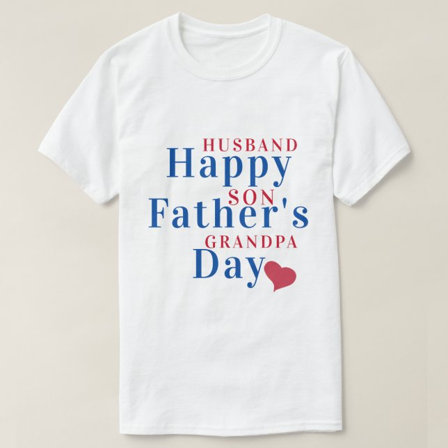 Happy Father's Day Gift To Husband, Son & Grandpa T-Shirt (Design Front)