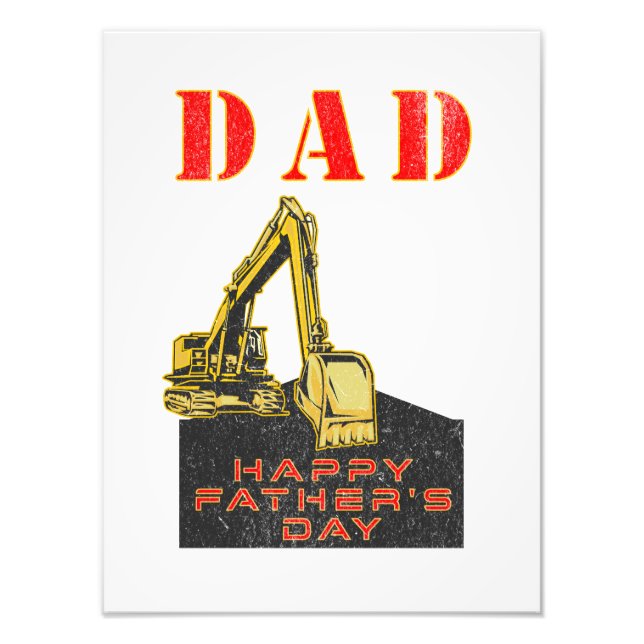 Happy Father's Day Heavy Equipment Builder Dad Photo Print (Front)