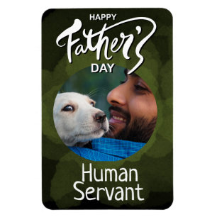 Happy Fathers Day Human Servant Custom Green Magnet