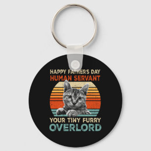 Happy Fathers Day Human Servant Your Tiny Furry Ov Key Ring
