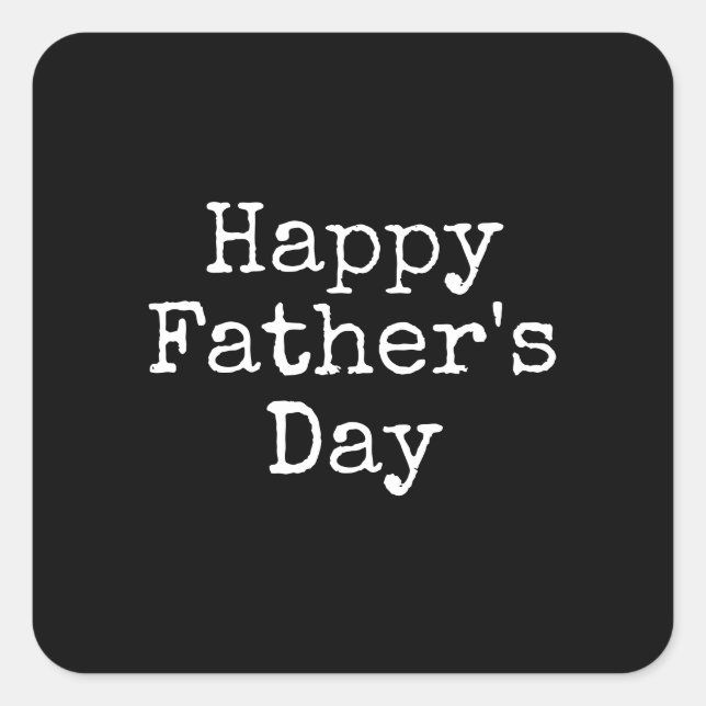 Happy Father's Day on black background  Square Sticker (Front)