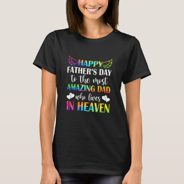 Happy Fathers Day To The Most Amazing Dad Lives In T-Shirt (Front)