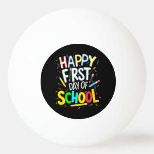 Happy First Day Back to School Ping Pong Ball