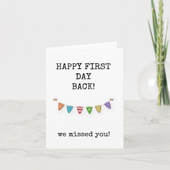 Happy First Day Back, We Missed You, Card (Front)