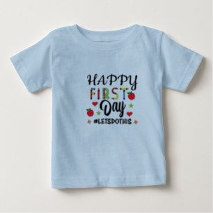 happy first day let`s do it baby T-Shirt