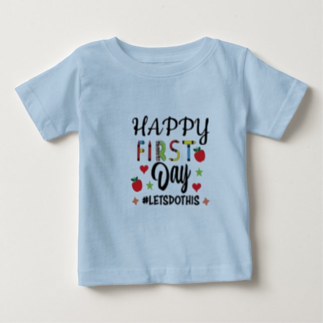 happy first day let`s do it baby T-Shirt (Front)