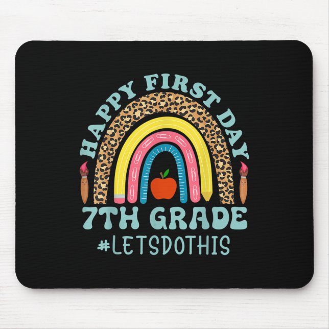 Happy First Day Lets Do This 7th Grade Teacher  Mouse Pad (Front)