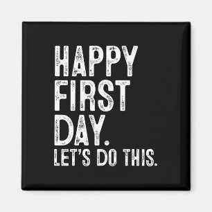 Happy First Day Let's Do This Teacher Student Back Magnet
