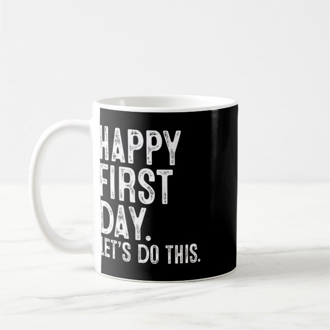 Happy First Day Let's Do This Teacher Student Ck T Coffee Mug (Left)