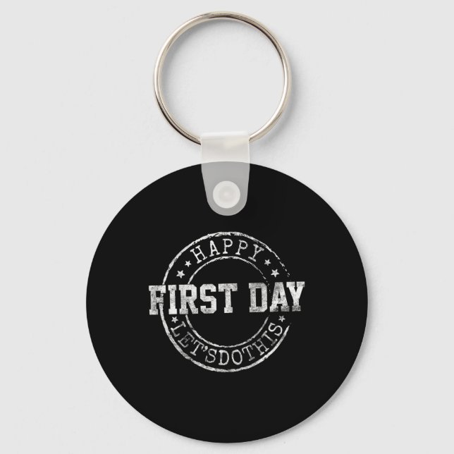 Happy First Day Let's Do This Teacher Student Ck T Key Ring (Front)