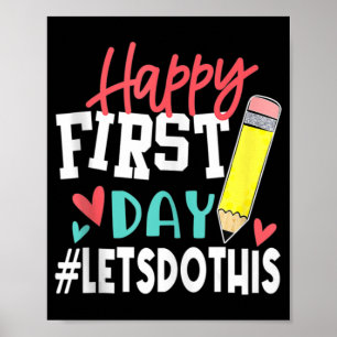 Happy First Day Let's Do This Welcome Back To Scho Poster