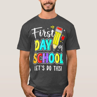 Happy First Day Let's Do This Welcome Back To Scho T-Shirt
