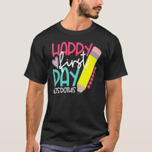 Happy First Day Let's Do This Welcome Back To Scho T-Shirt